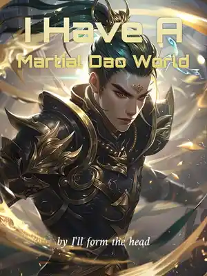 I Have A Martial Dao World