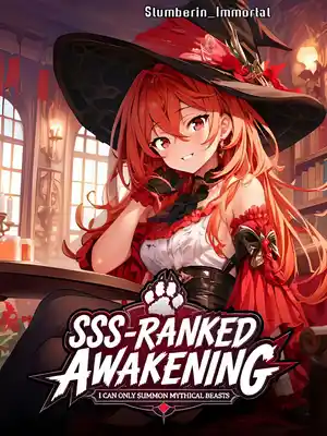 SSS-Ranked Awakening: I Can Only Summon Mythical Beasts