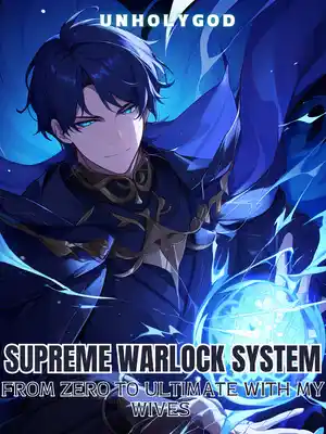 Supreme Warlock System : From Zero to Ultimate With My Wives