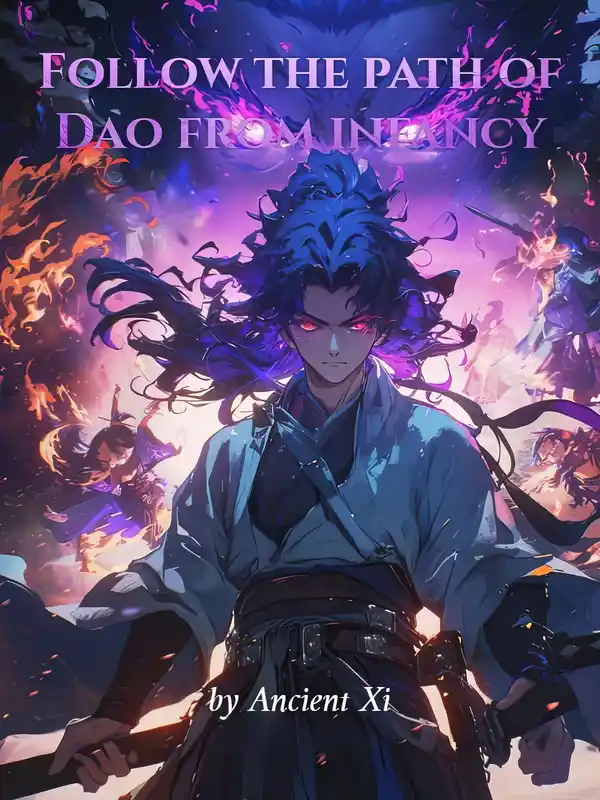 Follow the path of Dao from infancy