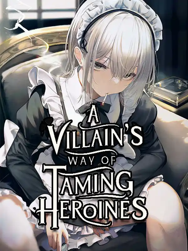 A Villain's Way of Taming Heroines