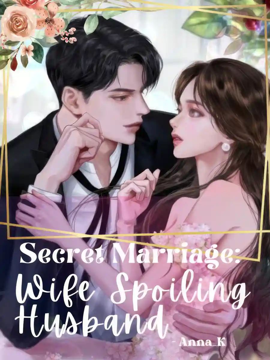 Secret Marriage : Wife Spoiling Husband